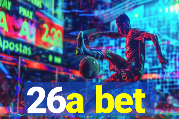 26a bet